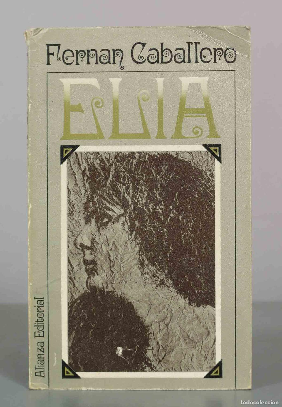 Libros de segunda mano: Elia o Espa&ntilde;a treinta a&ntilde;os ha - Fern&aacute;n Caballero - Alianza Editorial
