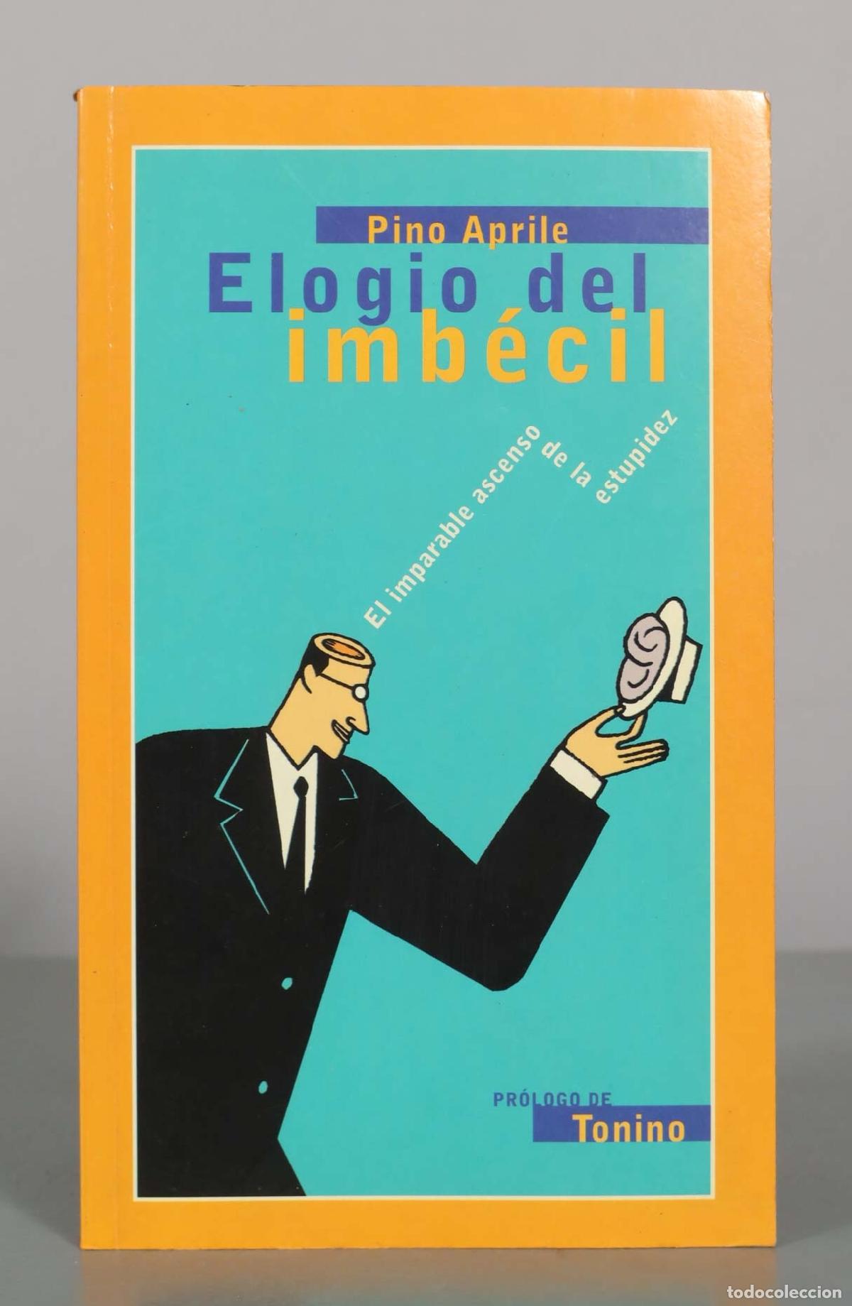 Libros de segunda mano: Elogio del imb&eacute;cil - Pino Aprile - Booket