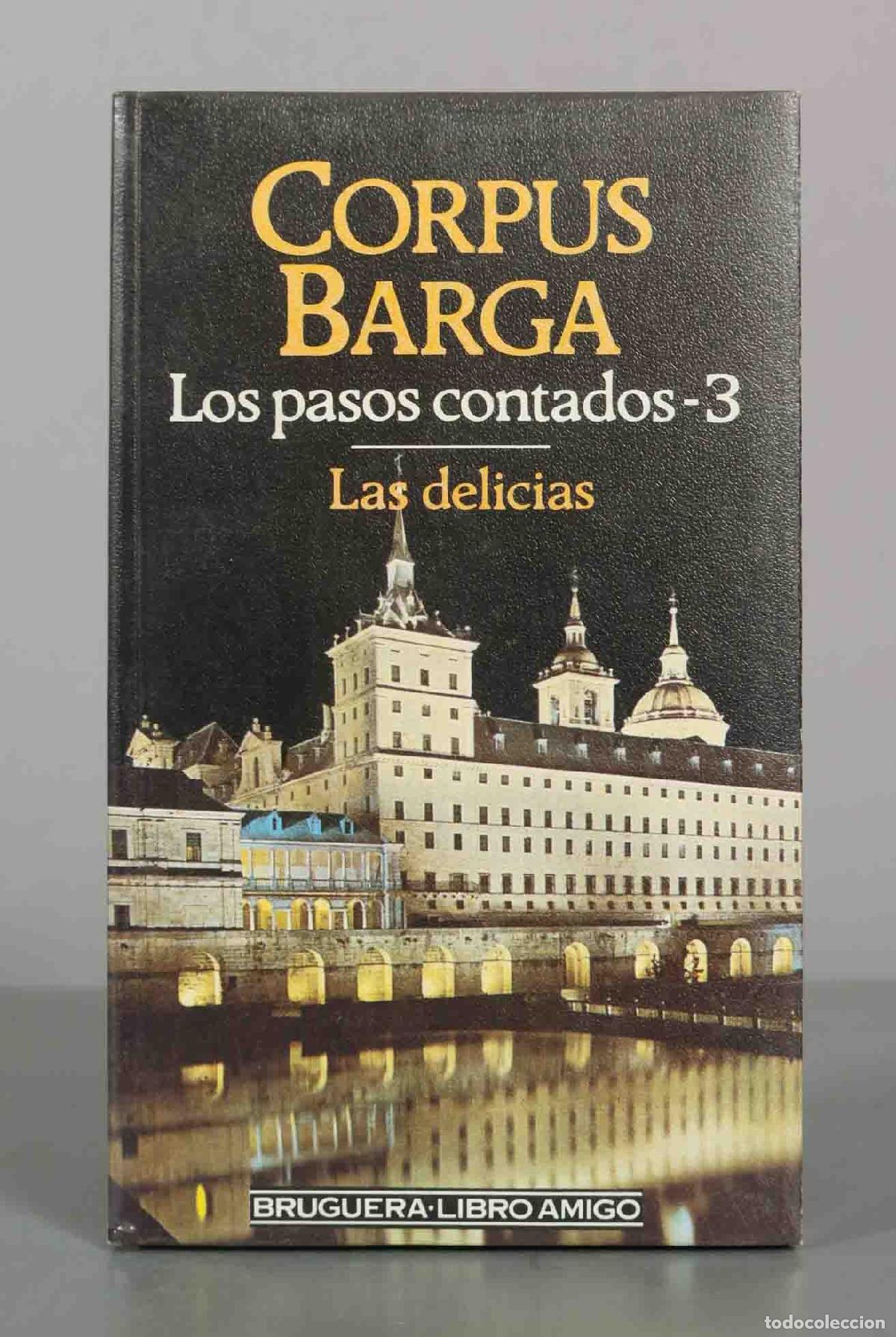 Libros de segunda mano: Los pasos contados - 3: Las delicias - Corpus Barga - Bruguera. PRECINTADO