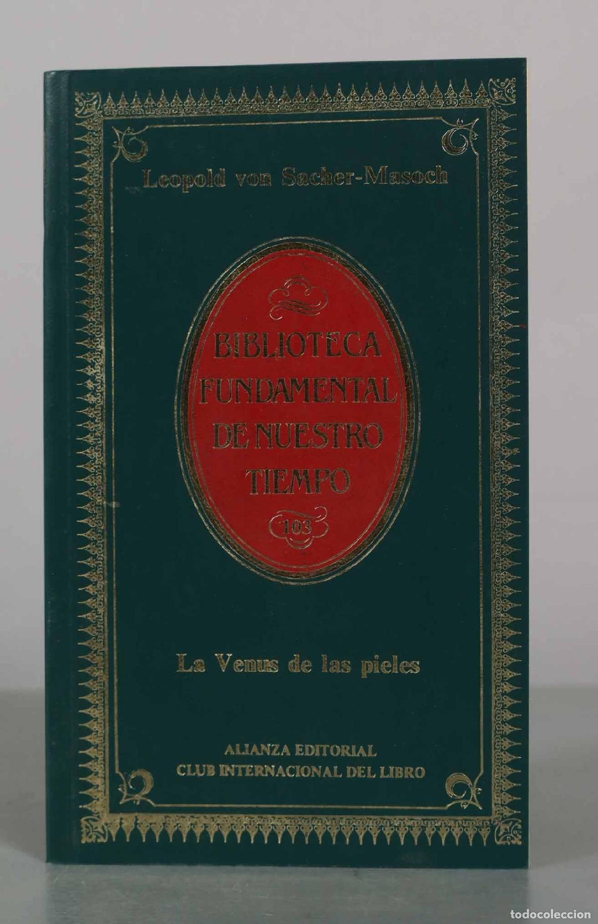 Libros de segunda mano: LA VENUS DE LAS PIELES. SACHER-MASOCH Biblioteca Fundamental de nuestro tiempo - Alianza Editorial