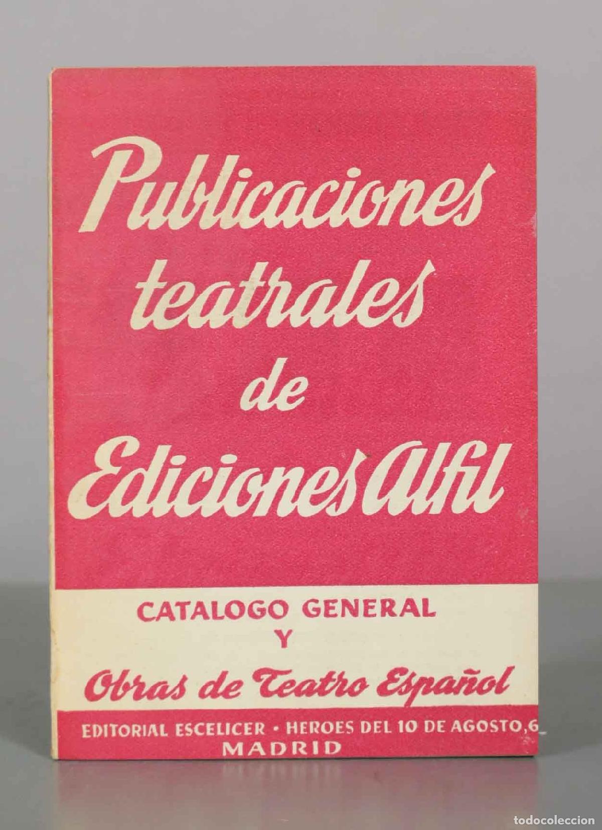 Libros de segunda mano: Publicaciones teatrales de Ediciones Alfil - Cat&aacute;logo General y Obras de Teatro Espa&ntilde;ol - Editorial