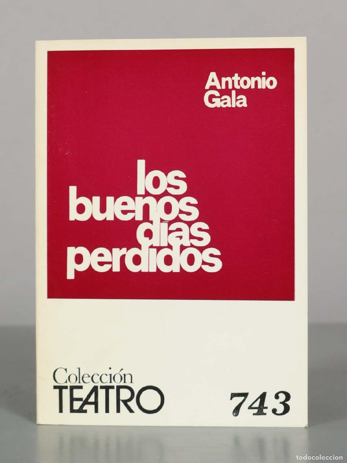 Libros de segunda mano: Los buenos d&iacute;as perdidos - Antonio Gala - Editorial Escelicer