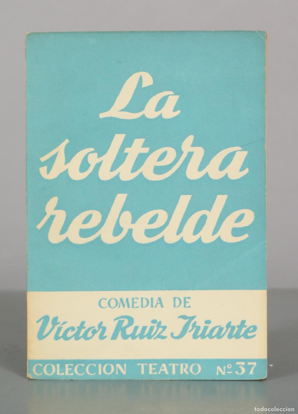 Libros de segunda mano: La soltera rebelde - V&iacute;ctor Ruiz Iriarte