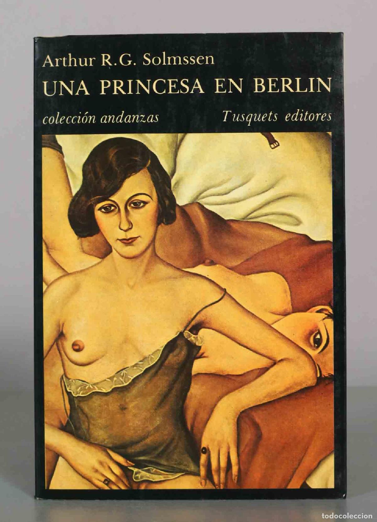 Libros de segunda mano: Una princesa en Berl&iacute;n - Arthur R. G. Solmssen - Tusquets Editores