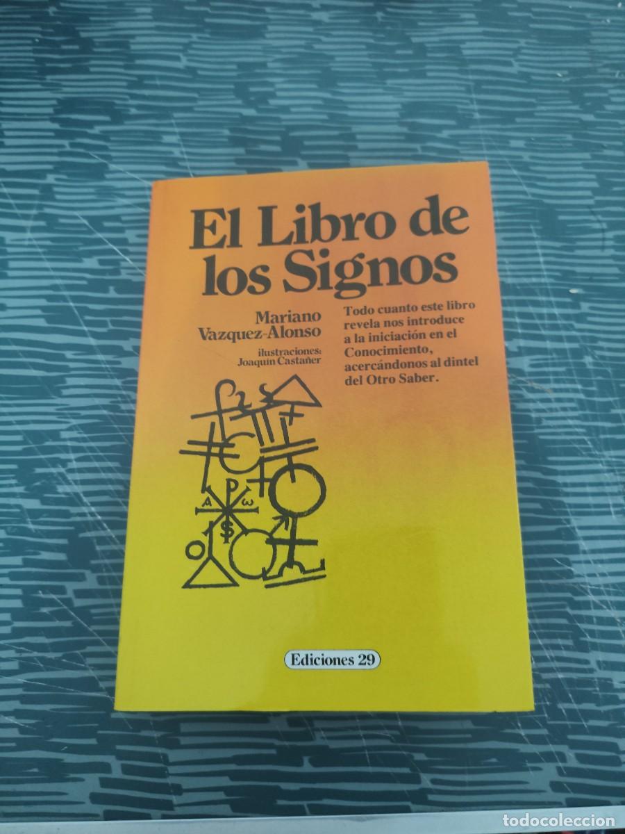 Libros de segunda mano: EL LIBRO DE LOS SIGNOS,MARIANO VAZQUEZ ALONSO, EDICIONES 29,1982,238 P&Aacute;GINAS.