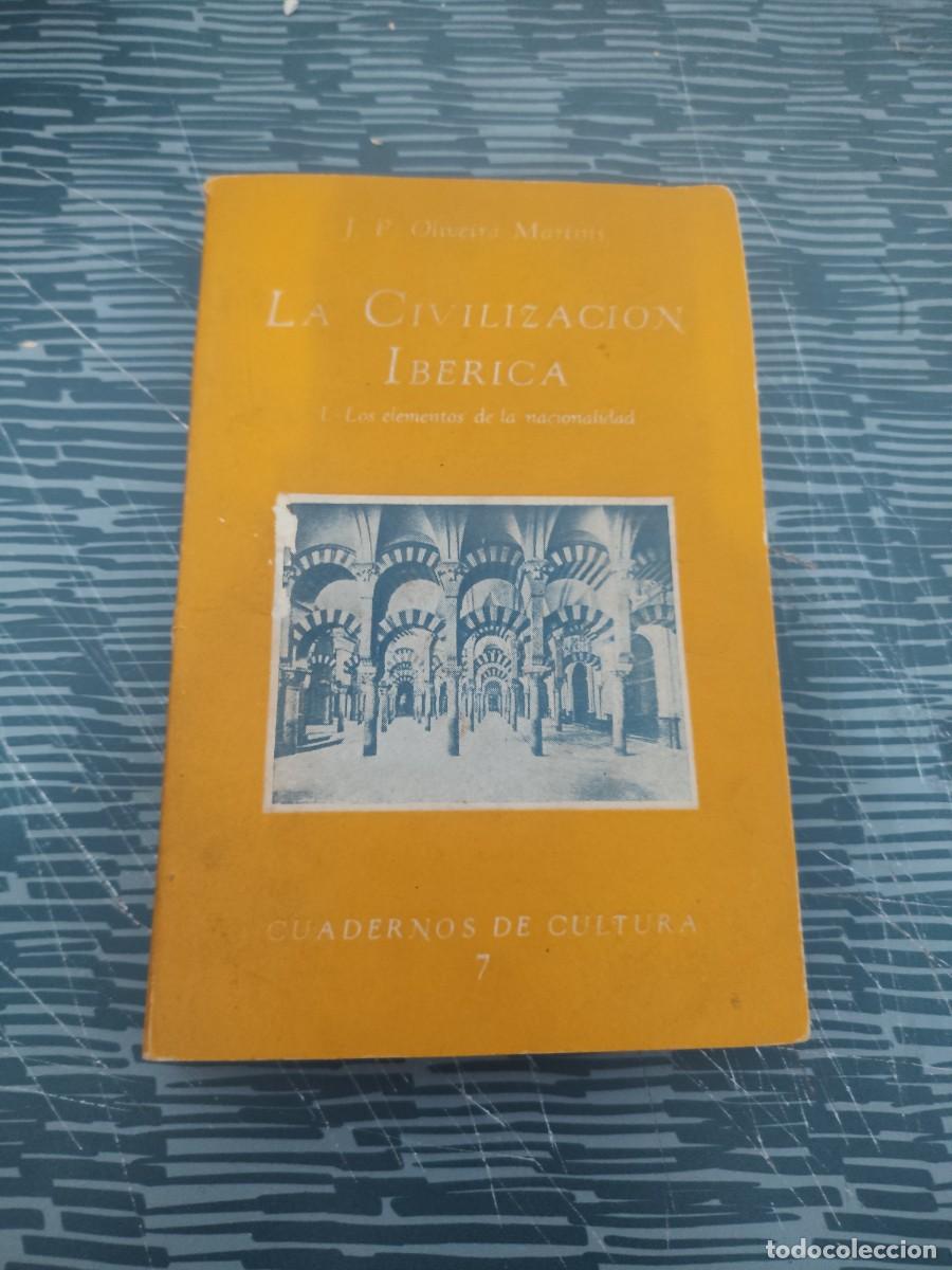 Libros de segunda mano: LA CIVILIZACI&Oacute;N IBERICA,J.P.OLIVEIRA MARTINS,MEXICO,1944,186 P&Aacute;GINAS.