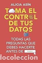 Libros de segunda mano: TOMA EL CONTROL DE TUS DATOS Alicia As&iacute;n