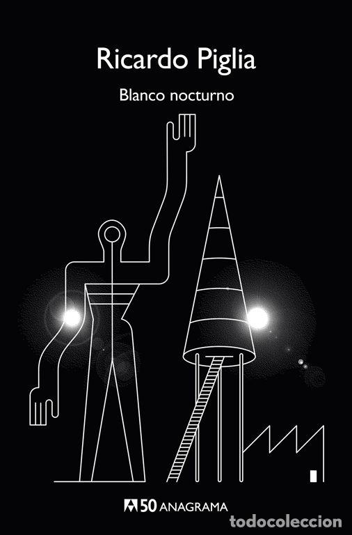 Libros de segunda mano: Blanco nocturno. - Piglia, Ricardo.