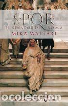 Libros de segunda mano: S. P. Q. R. el senador de Roma. - Waltari, Mika.