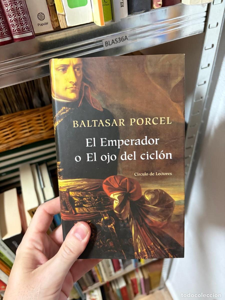 Libros de segunda mano: BLAS36A Baltasar Porcel &ndash; El Emperador o El ojo del cicl&oacute;n &mdash; C&iacute;rculo de Lectores