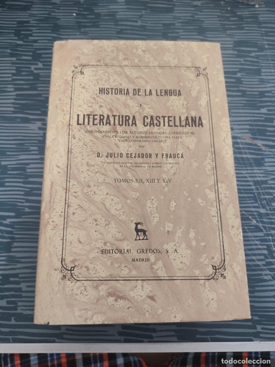 Libros de segunda mano: HISTORIA DE LA LENGUA Y LITERATURA CASTELLANA,JULIO CEJADOR Y FRAUCA,T.XII,XIII Y XIV, GREDOS,1972.