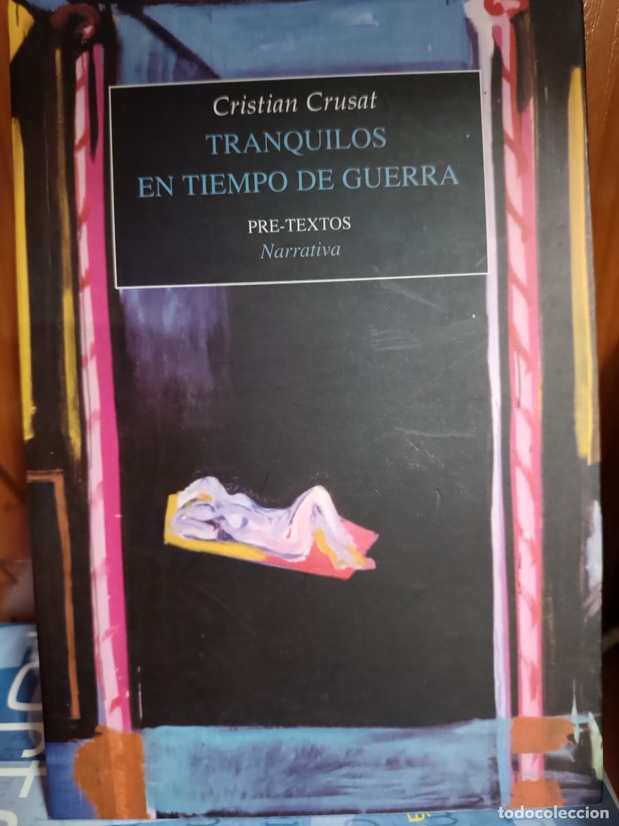 Libros de segunda mano: Tranquilos en tiempo de guerra, Cristian Crusat, Pre-Trextos narrativa 2010