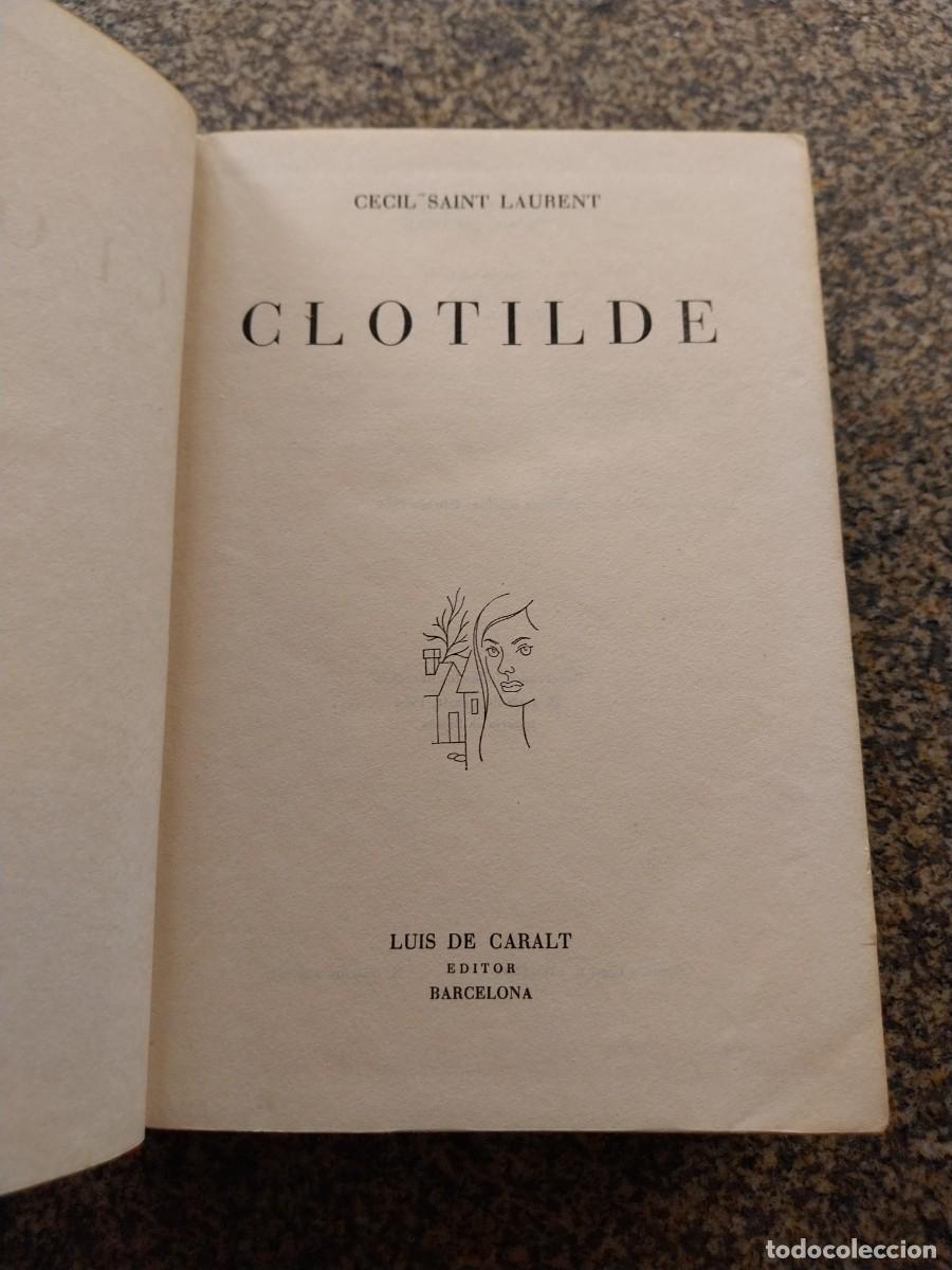 Libros de segunda mano: CLOTILDE -- CECIL SAINT LAURENT -- CARALT 1964 --