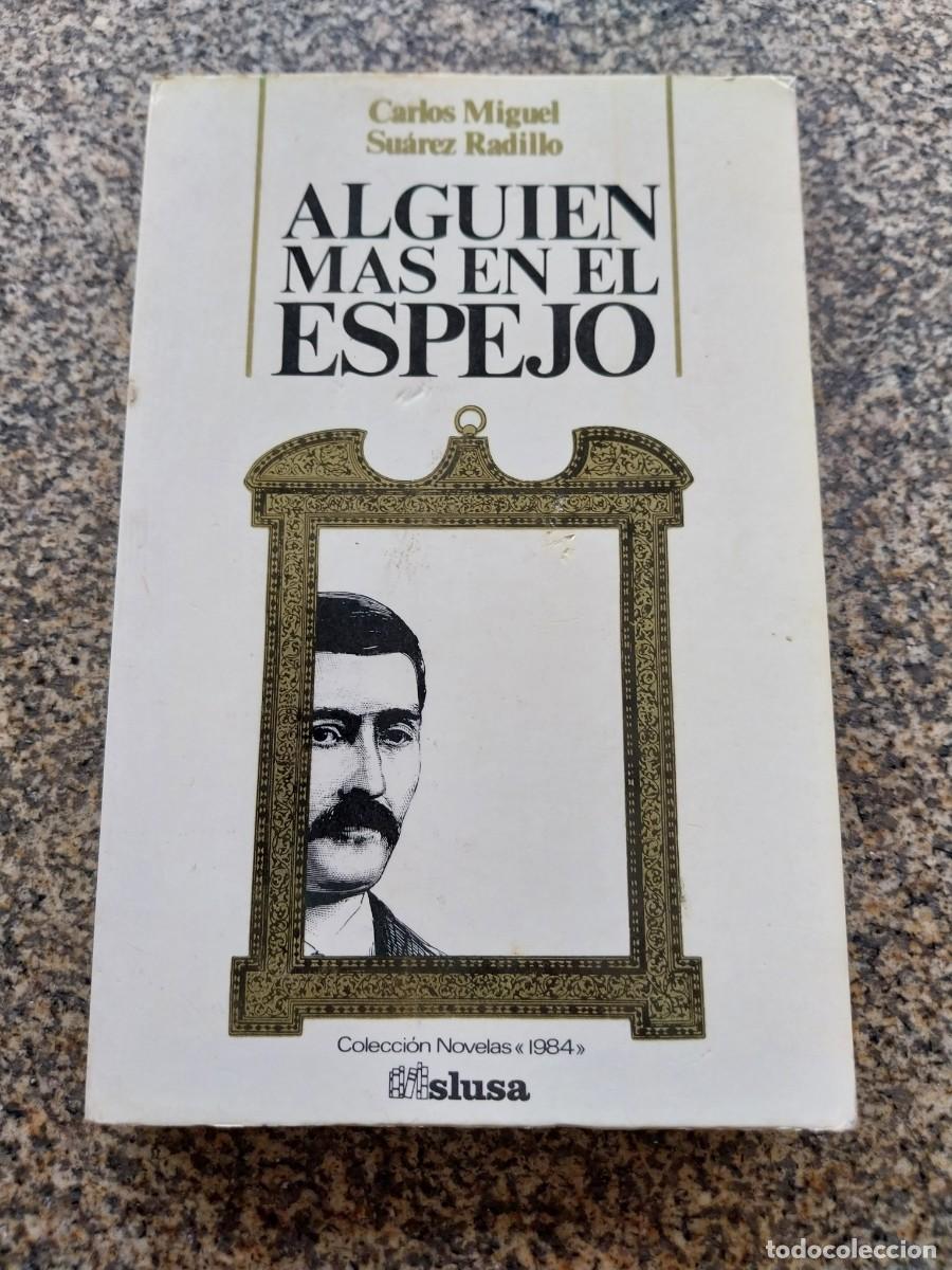 Libros de segunda mano: ALGUIEN MAS EN EL ESPEJO -- CARLOS MIGUEL SUAREZ RADILLO --