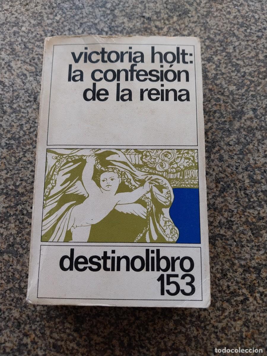 Libros de segunda mano: LA CONFESION DE LA REINA -- VICTORIA HOLT -- DESTINO --