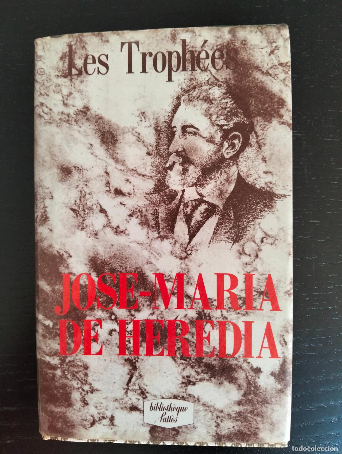 Libros de segunda mano: Raro. Literatura Francesa. Les Trophees, Jose Maria de Heredia. Texto Integral, Paris, 1989. L55