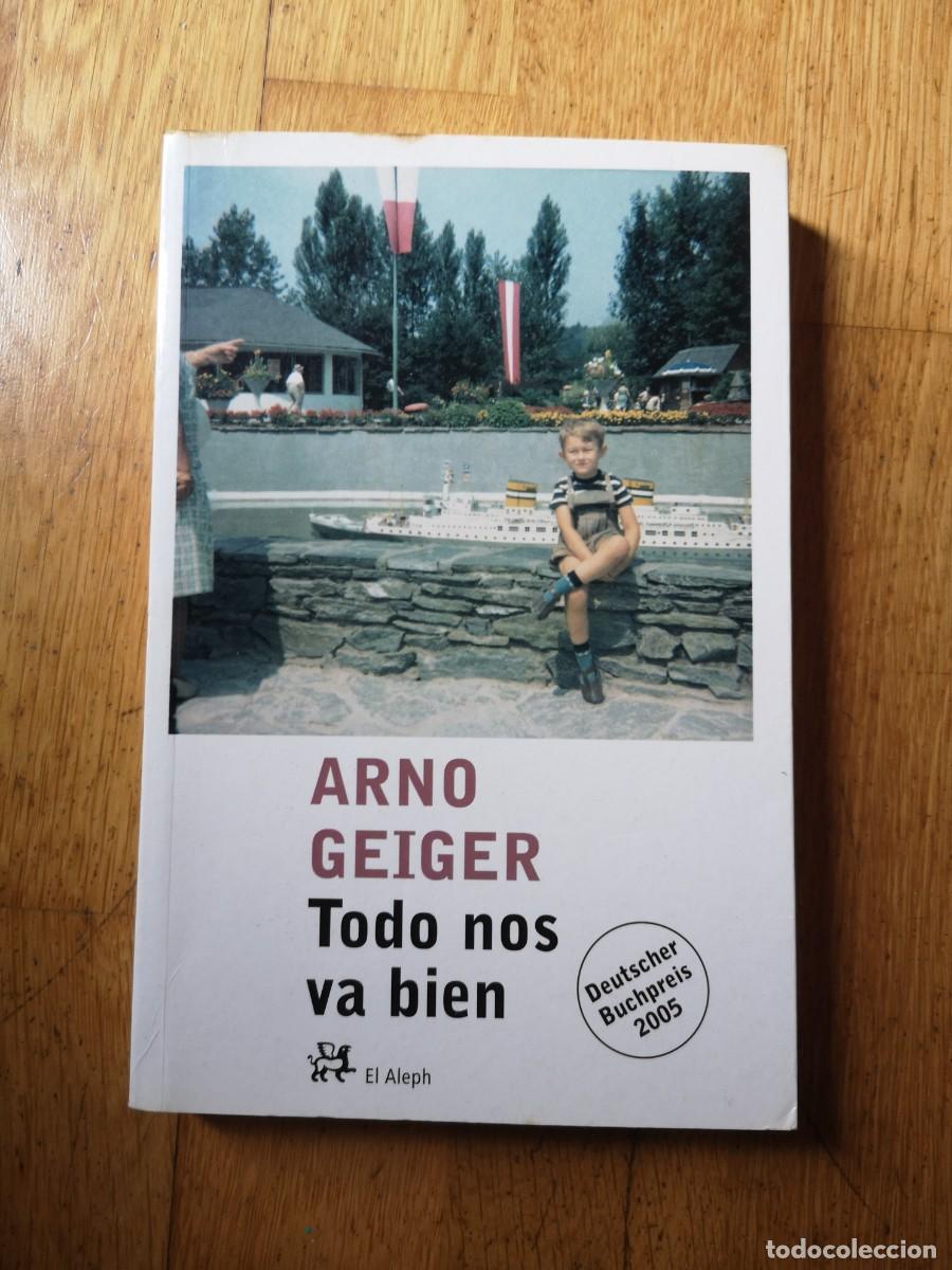 Libros de segunda mano: ARNO GEIGER TODO NOS VA BIEN EL ALPEH