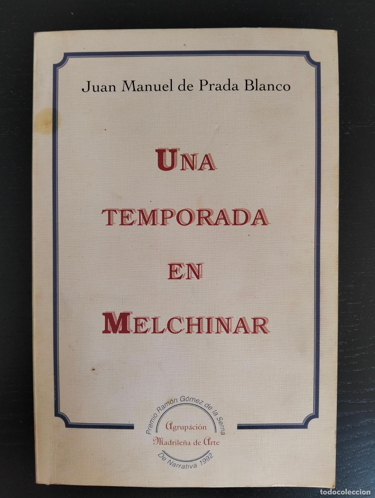 Libros de segunda mano: Literatura. Juan Manuel de Prada. Una Temporada en Melchinar. 1&ordf;Ed. DEDICADO. VISITA MI CATALOGO