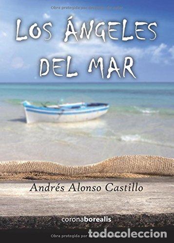 Libros de segunda mano: Los &Aacute;ngeles del Mar (CORONA MORFEO NARRATIVA)