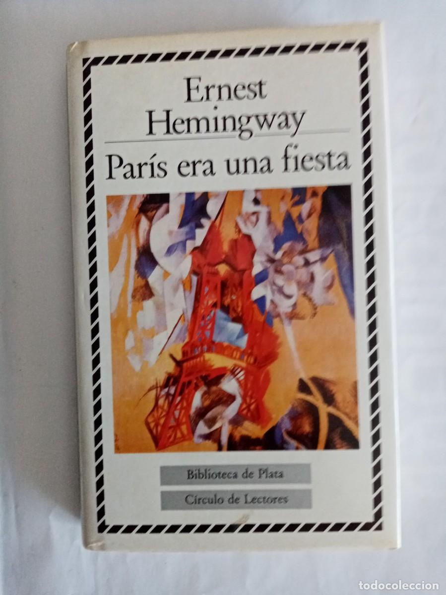 Libros de segunda mano: PAR&Iacute;S ERA UNA FIESTA . Ernest Hemingway ( C&Iacute;RCULO DE LECTORES )