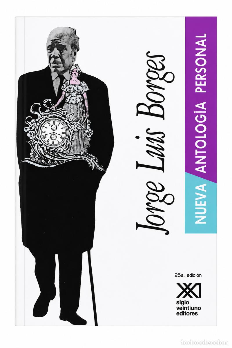 Libros de segunda mano: Jorge Luis Borges &ndash; Nueva antolog&iacute;a personal &ndash; Siglo Veintiuno Editores &ndash; 25.&ordf; edici&oacute;n LM