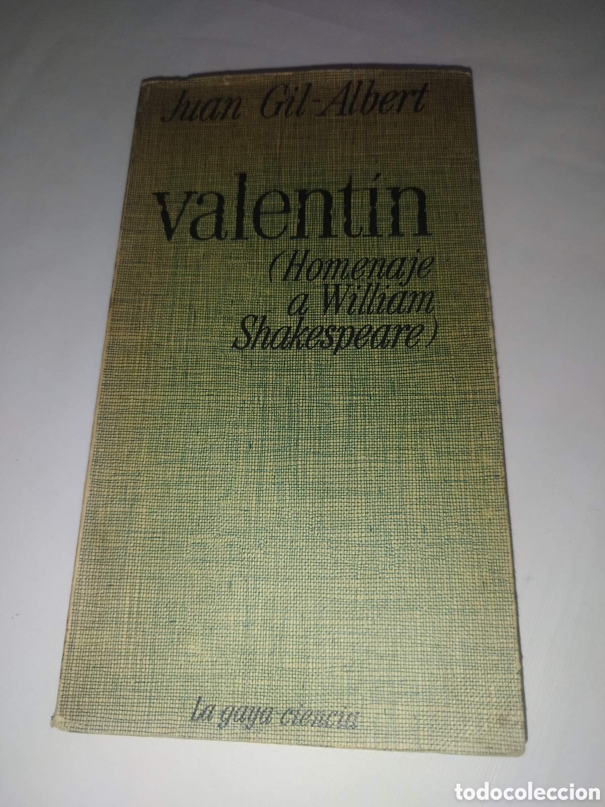 Libros de segunda mano: JUAN GIL-ALBERT: VALENTIN (HOMENAJE A WILLIAM SHAKESPEARE). LA GAYA CIENCIA, 1974 PRIMERA EDICION.