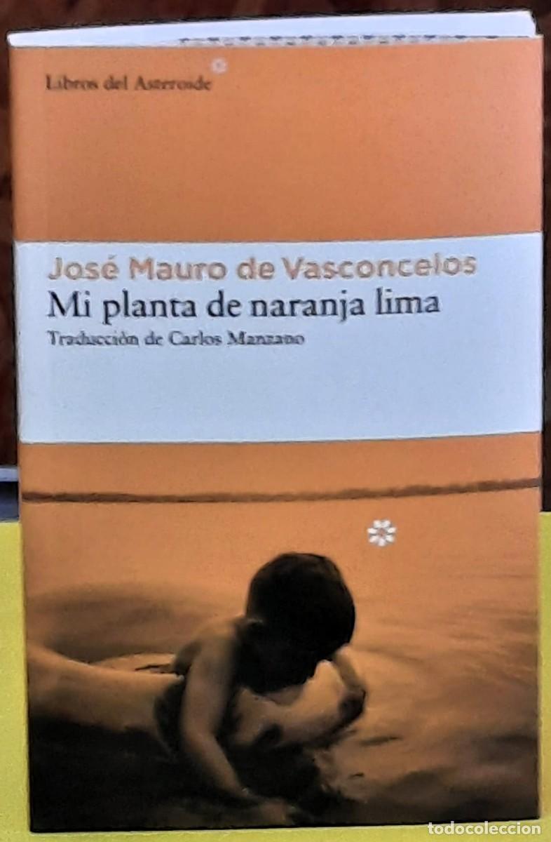 Libros de segunda mano: Mi planta de naranja lima. Jos&eacute; Mauro de Vasconcelos. Libros del Asteroide. 15&ordf; edici&oacute;n 2025