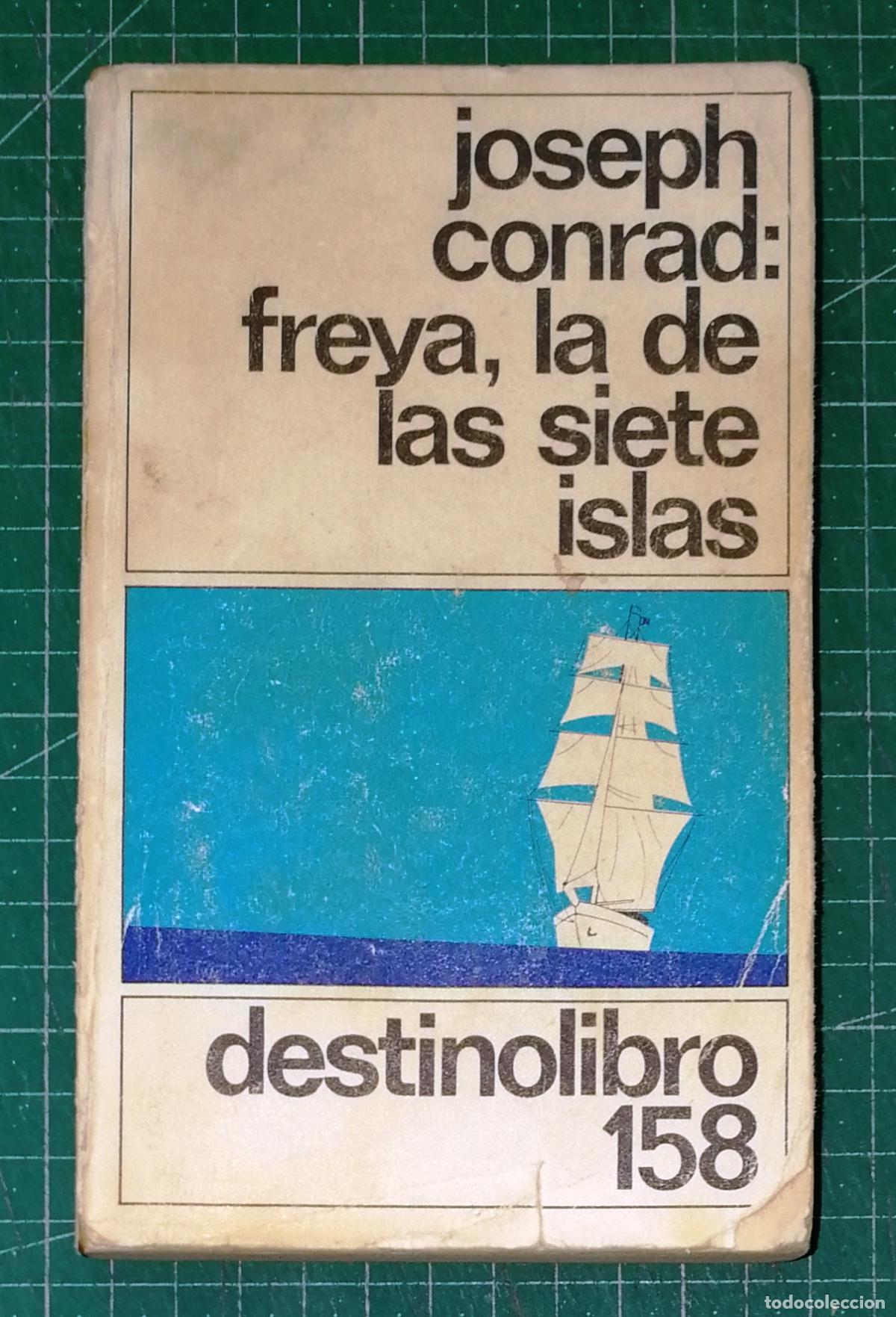 Libros de segunda mano: FREYA, LA DE LAS SIETE ISLAS (Destinolibro ; 158) / Joseph Conrad. - Destino 1981