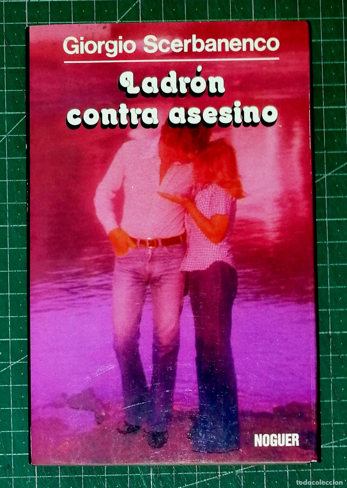 Libros de segunda mano: LADR&Oacute;N CONTRA ASESINO (Esfinge ; 22) / Giorgio Scerbanenco. - 2&ordf; ed. - Noguer, 1972