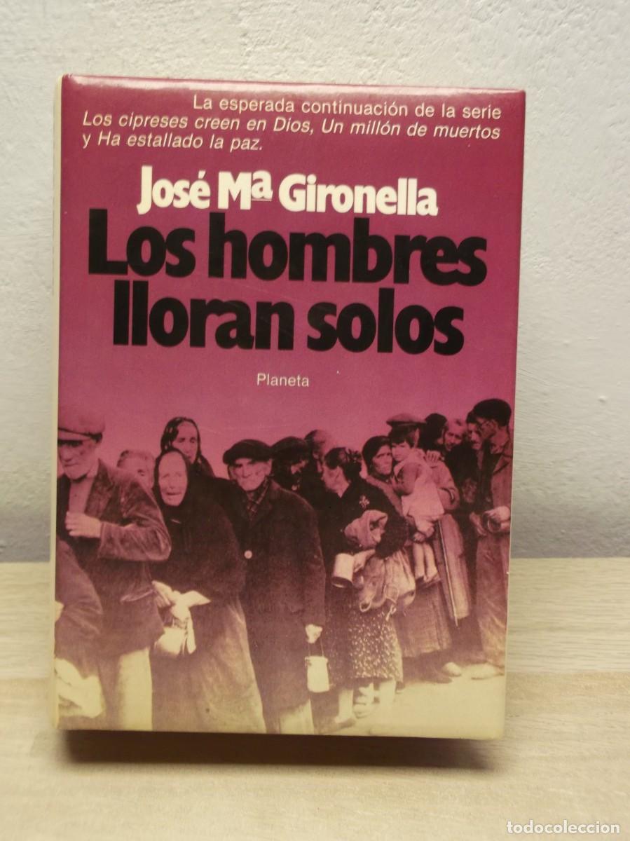 Libros de segunda mano: LOS Hombres lloran solos- de Jos&eacute; Mar&iacute;a Gironella - Tapa DURA 1 EDICION 1986