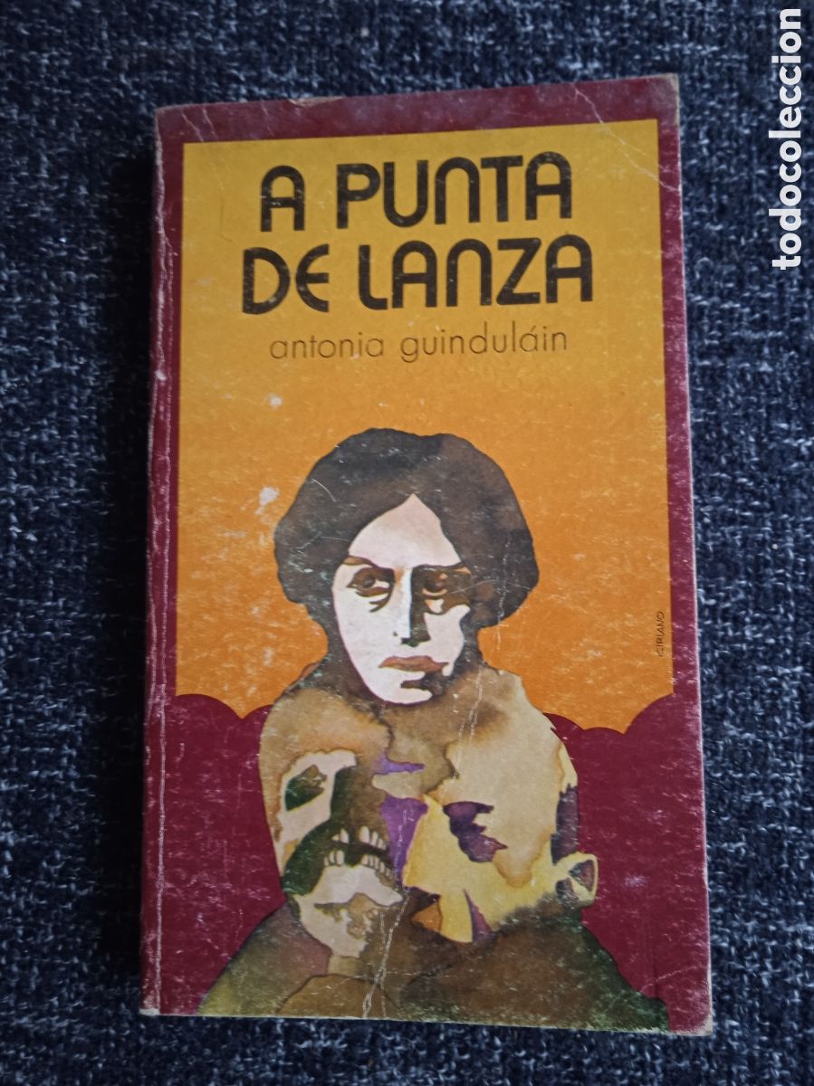 Libros de segunda mano: A PUNTA DE LANZA / ANTONIA GUINDULAIN