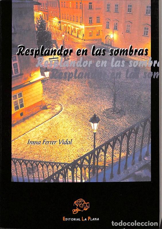 Libros de segunda mano: Resplandor en las Sombras - Inma Ferrer Vidal - Editorial La Plana - Narrativa, N&ordm; 108