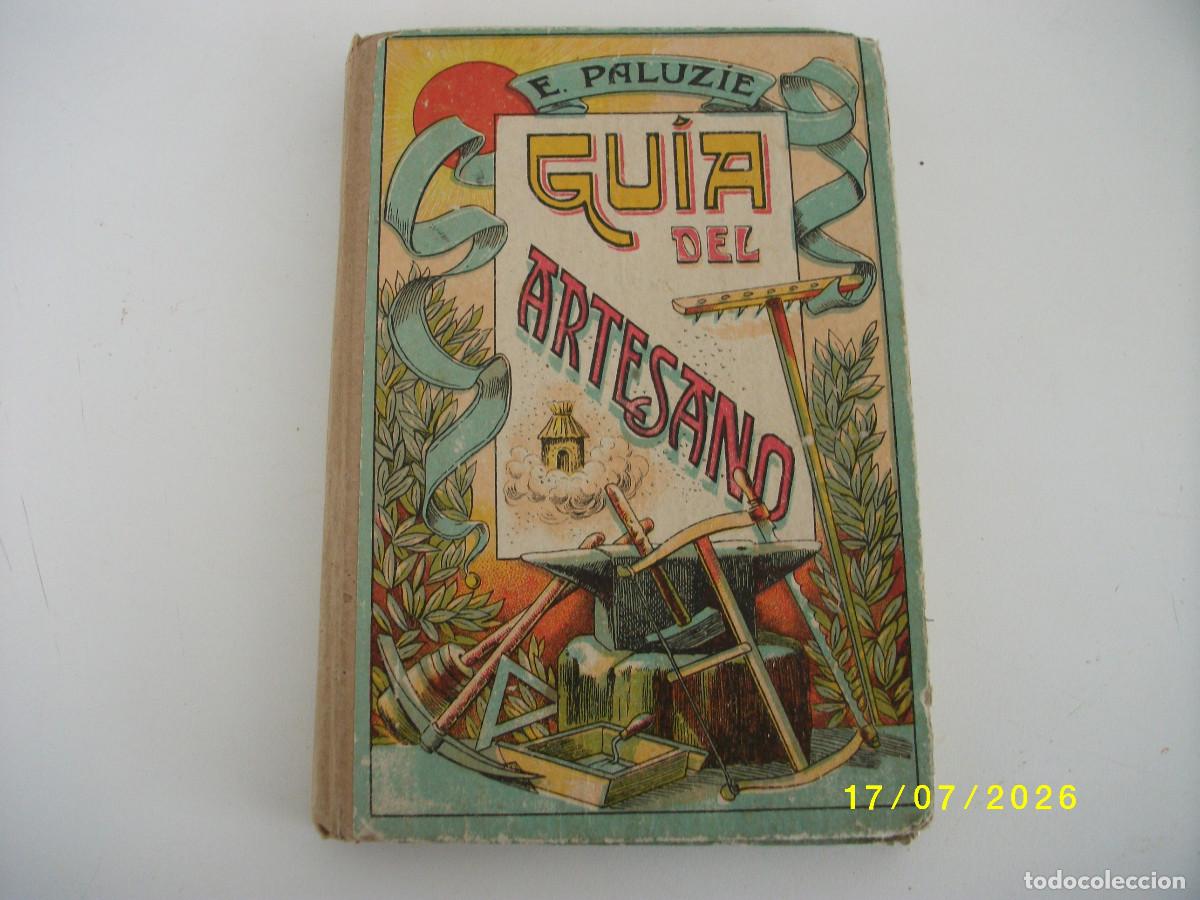 Libros de segunda mano: ANTIGUO LIBRO GUIA DEL ARTESANO E.PALUZIE CASA EDITORIAL BARCELONA1957