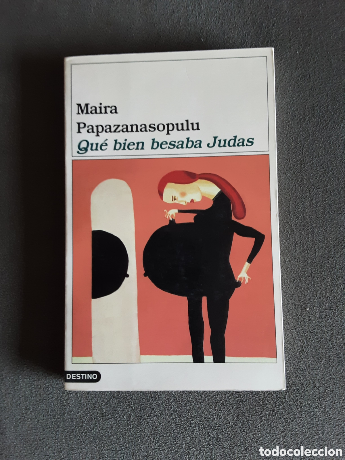 Libros de segunda mano: QUE BIEN BESABA JUDAS PIR MAIRA PAPAZANASOPULU A&Ntilde;O 2000 DESTINO PRIMERA REIMPRESION