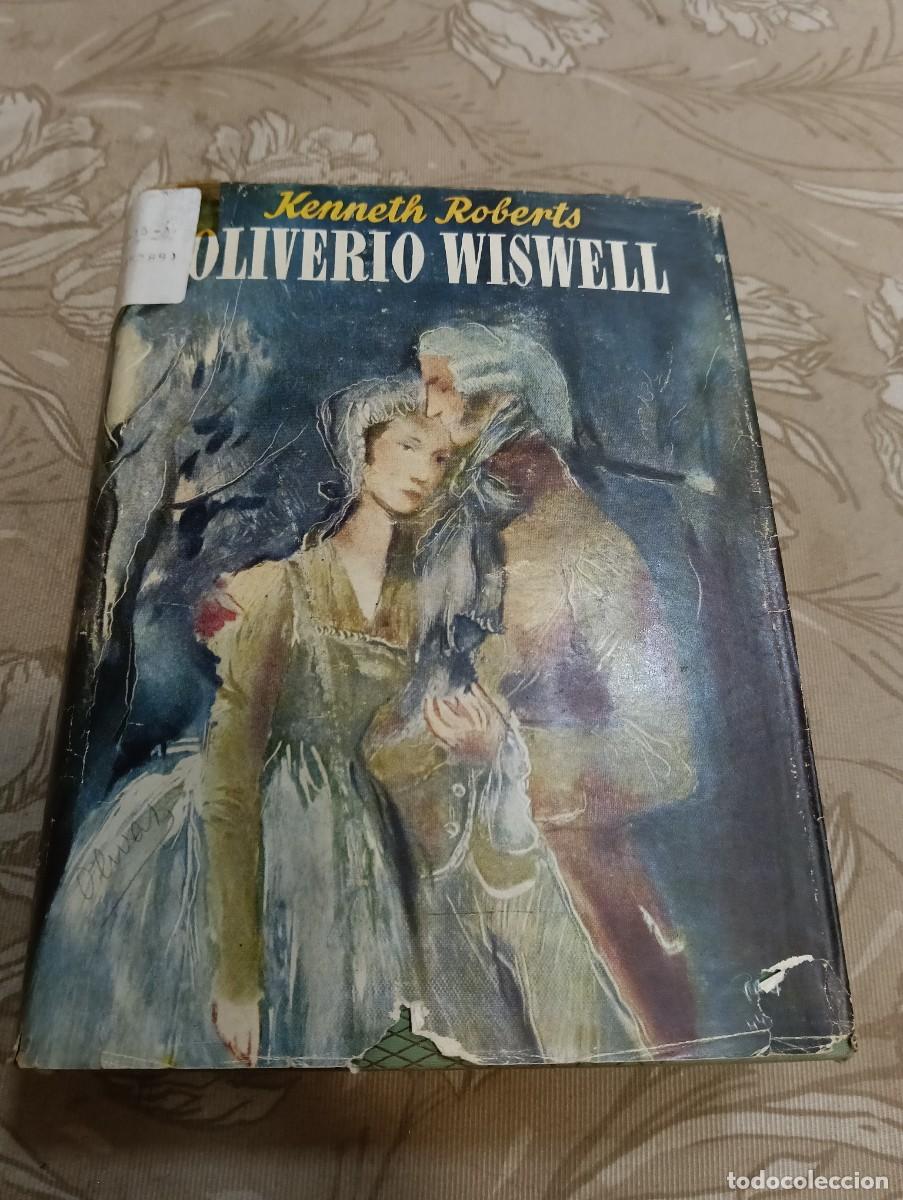 Libros de segunda mano: Oliverio Wiswell - Kenneth Roberts - Ediciones Lauro 1944 - Con Sobrecubierta Y Mapas