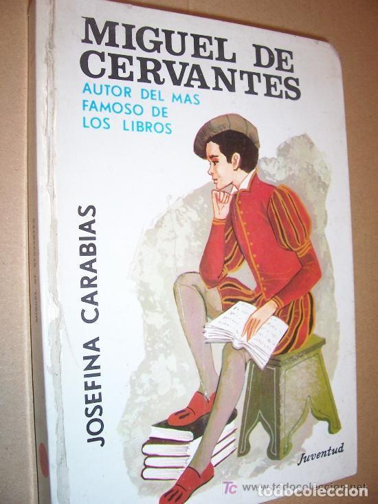Libros de segunda mano: Miguel de Cervantes Josefina Carab&iacute;as. Juventud 1968