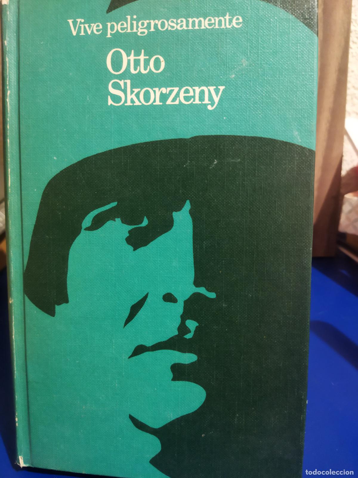 Second hand books: Vive peligrosamente Otto Skorzeny