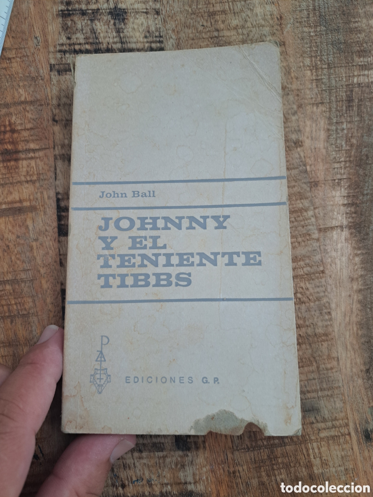 Second hand books: Jml John Ball, Johnny y el Teniente Tibbs, ediciones G.P. Intiriga. 1972. Raro