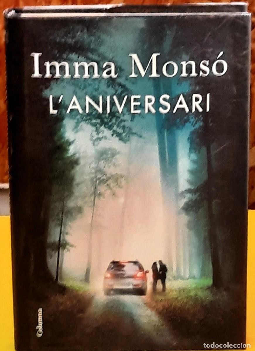 Libros de segunda mano: L'aniversari. Imma Mons&oacute;. Columna edici&oacute;ns. 1.&ordf; edici&oacute;: mar&ccedil; 2016. Tapa dura
