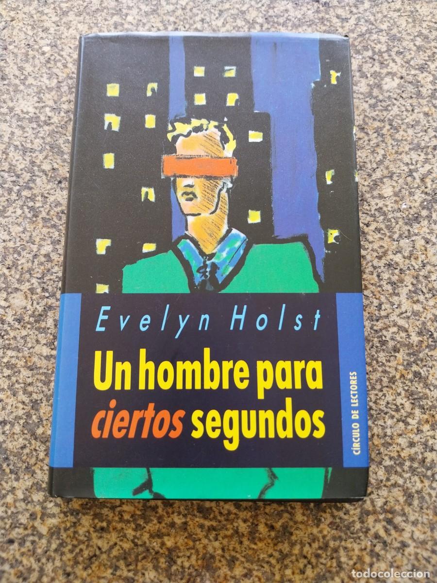 Libros de segunda mano: UN HOMBRE PARA CIERTOS SEGUNDOS -- EVELYN HOLST -- CIRCULO --