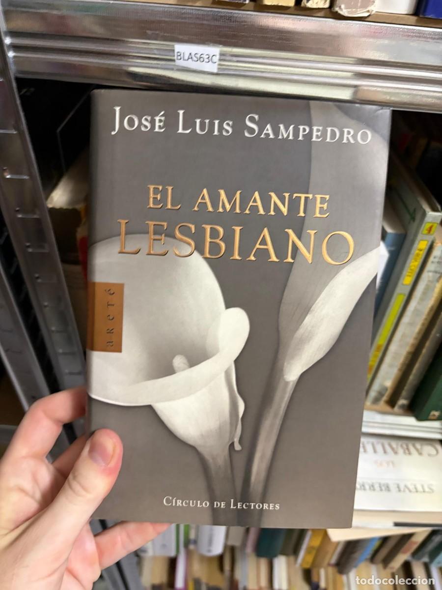 Libros de segunda mano: BLAS63C El amante lesbiano. Jos&eacute; Luis Sampedro. C&iacute;rculo de Lectores.