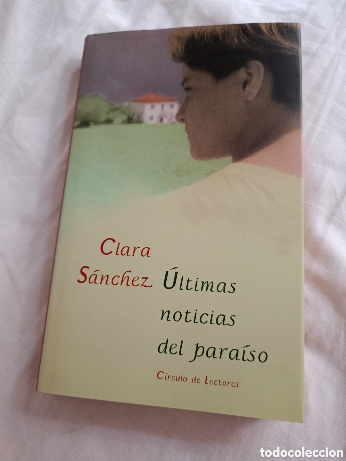 Libros de segunda mano: Clara Sanchez ULTIMAS NOTICIAS DEL PARAISO