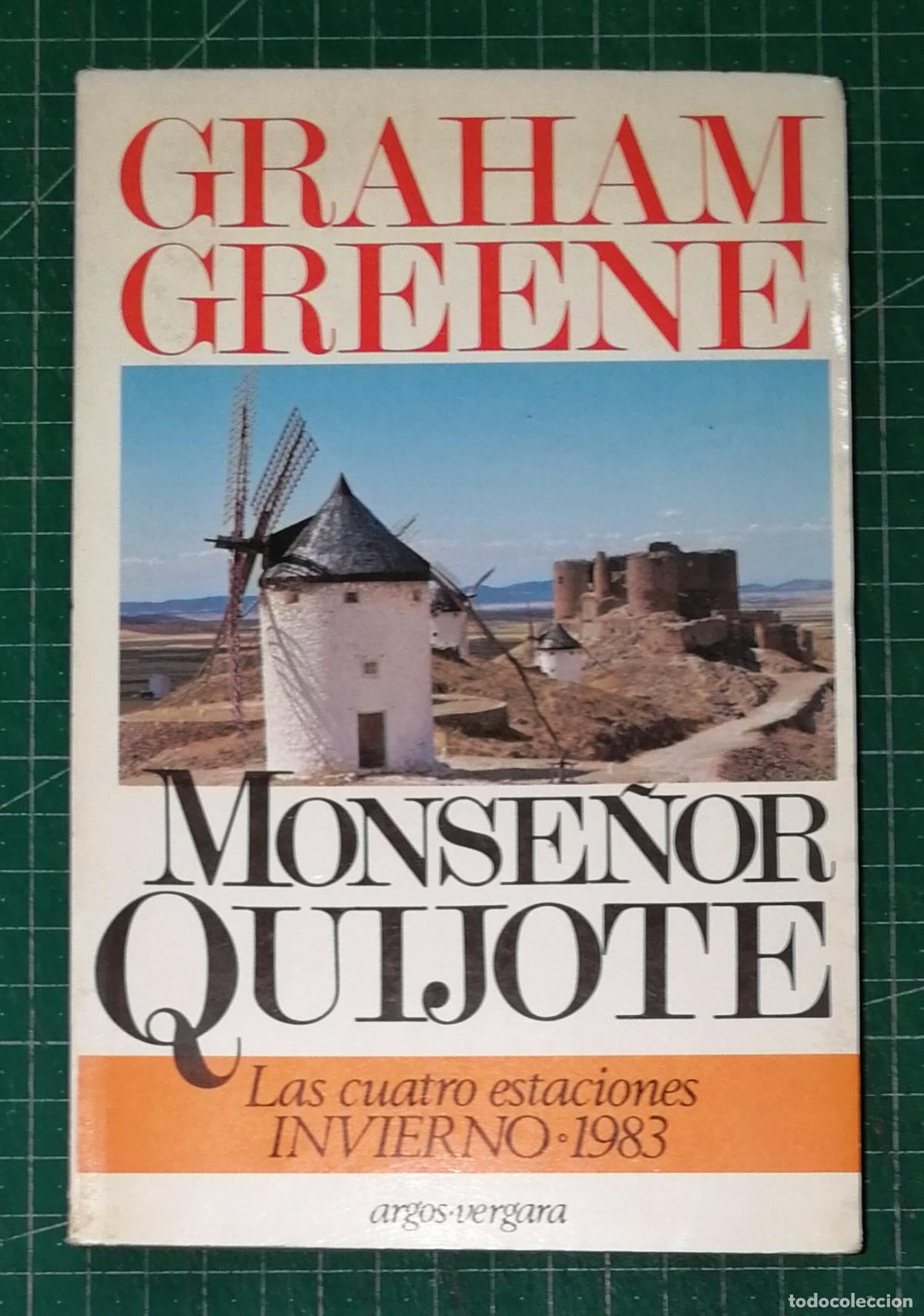 Libros de segunda mano: MONSE&Ntilde;OR QUIJOTE (Las Cuatro Estaciones. Invierno 1983) / Graham Greene.- 1&ordf; ed.- Argos Vergara 1982