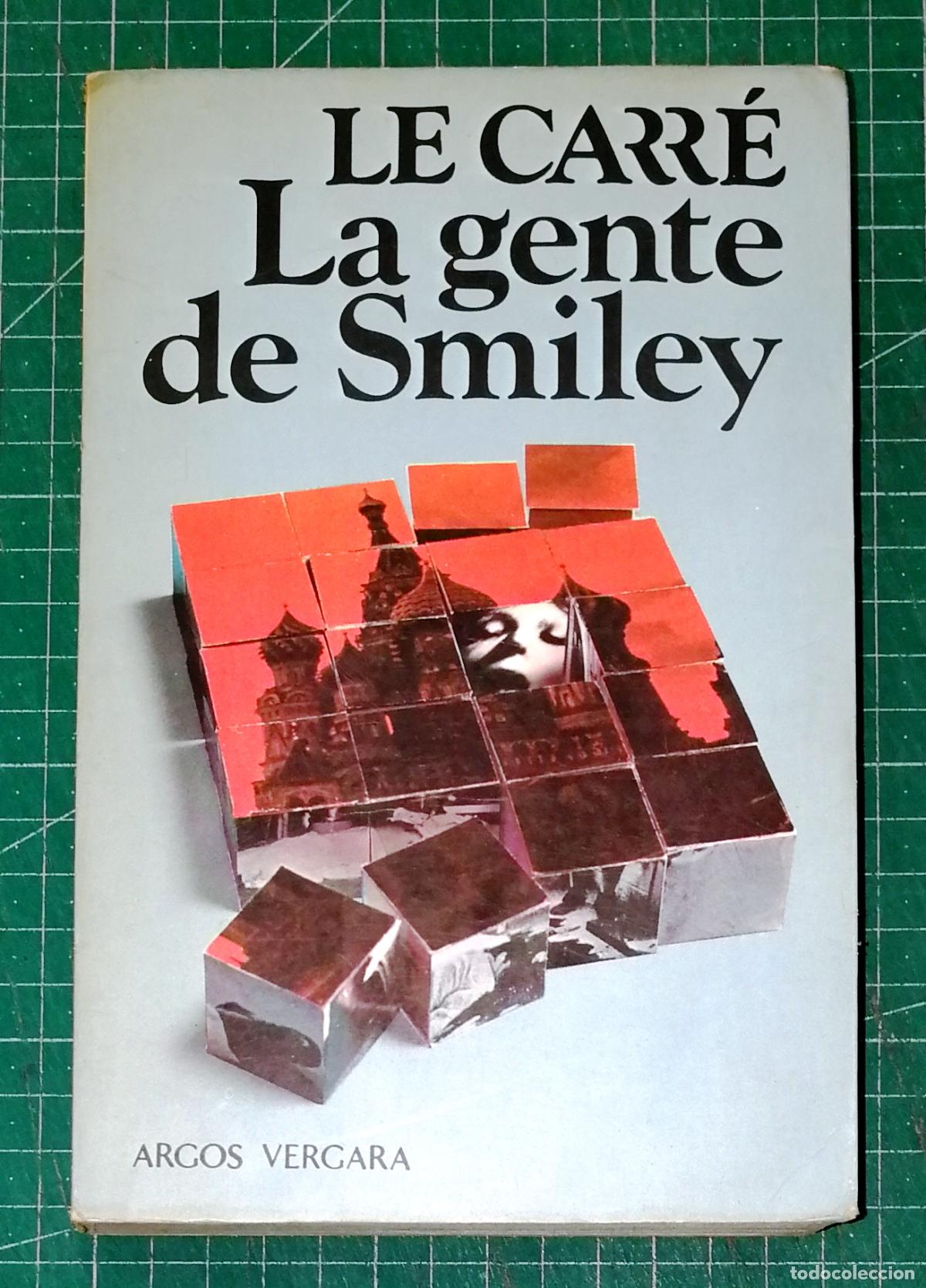 Libros de segunda mano: LA GENTE DE SMILEY / Le Carr&eacute;. - 1&ordf; ed. - Argos Vergara, 1980