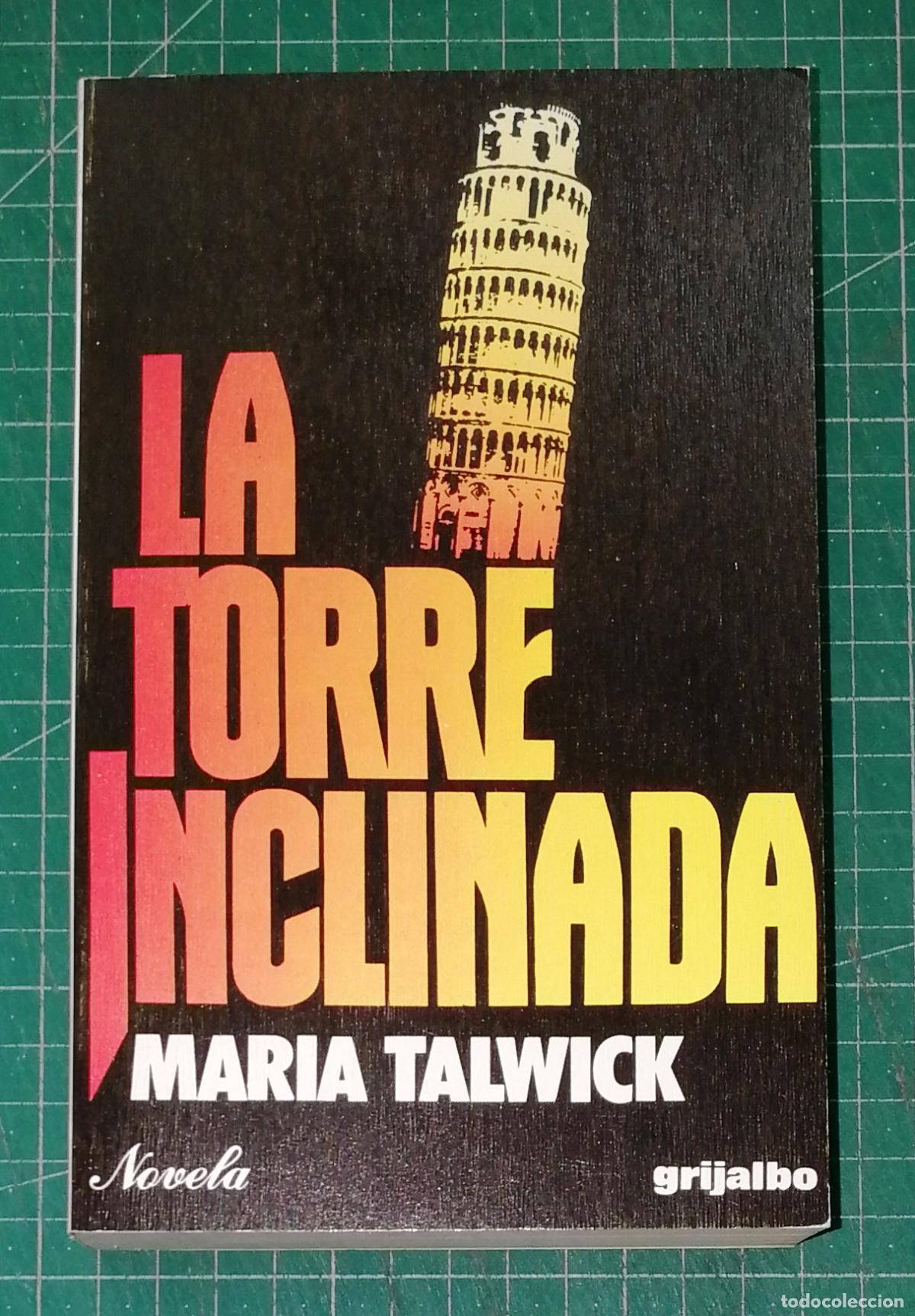 Libros de segunda mano: LA TORRE INCLINADA (Edibolsillo Paperback ; 165) / Maria Talwick. - 1&ordf; ed. - Grijalbo, 1977