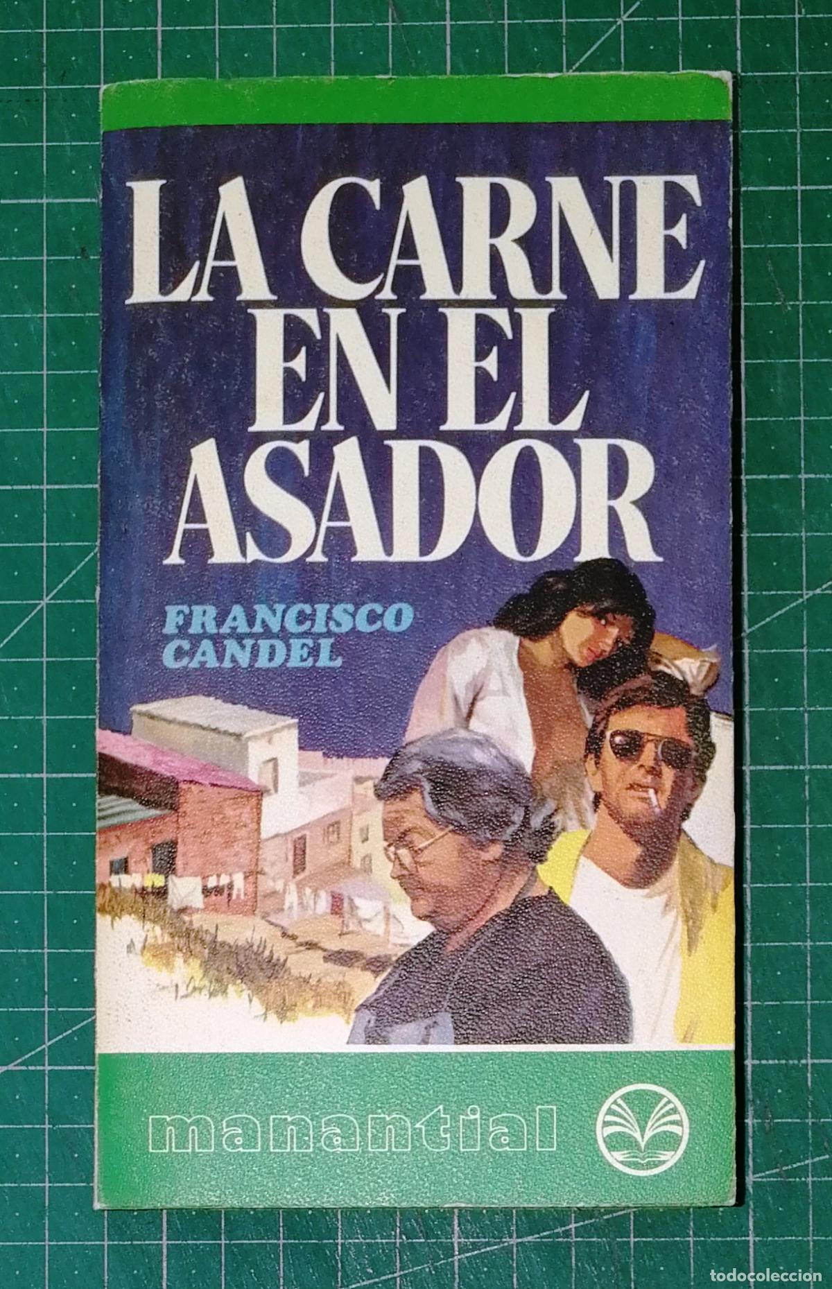 Libros de segunda mano: LA CARNE EN EL ASADOR (Manantial ; 69) / Francisco Candel. - 1&ordf; ed. - Plaza & Jan&eacute;s, 1977
