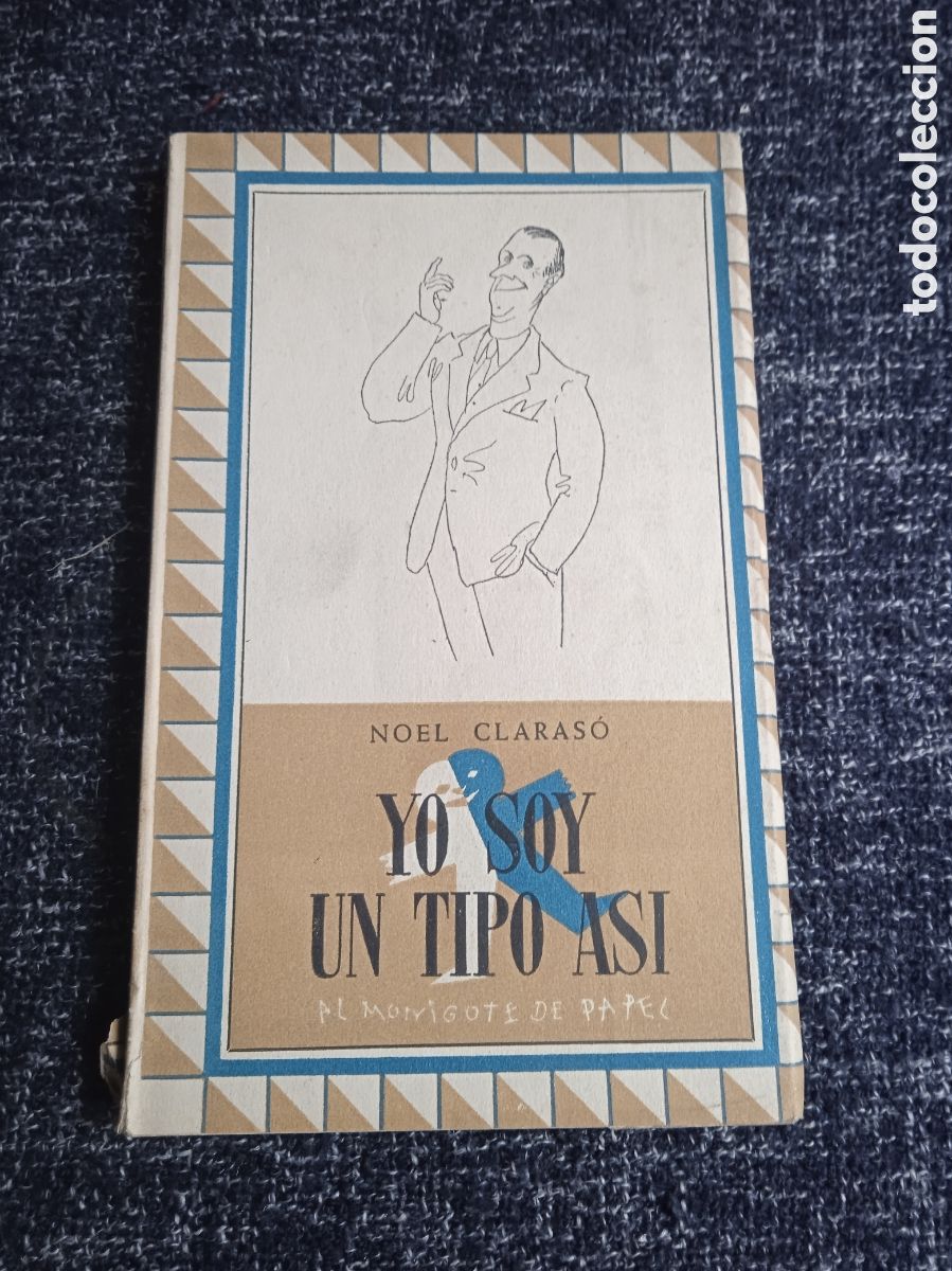 Second hand books: YO SOY UN TIPO AS&Iacute; / NOEL CLARAS&Oacute; -MONIGOTE DE PAPEL ( HUMOR )