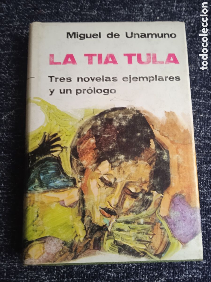 Second hand books: La T&iacute;a Tula: Tres novelas ejemplares y un pr&oacute;logo / Miguel de Unamuno -ed. Ediciones Cid