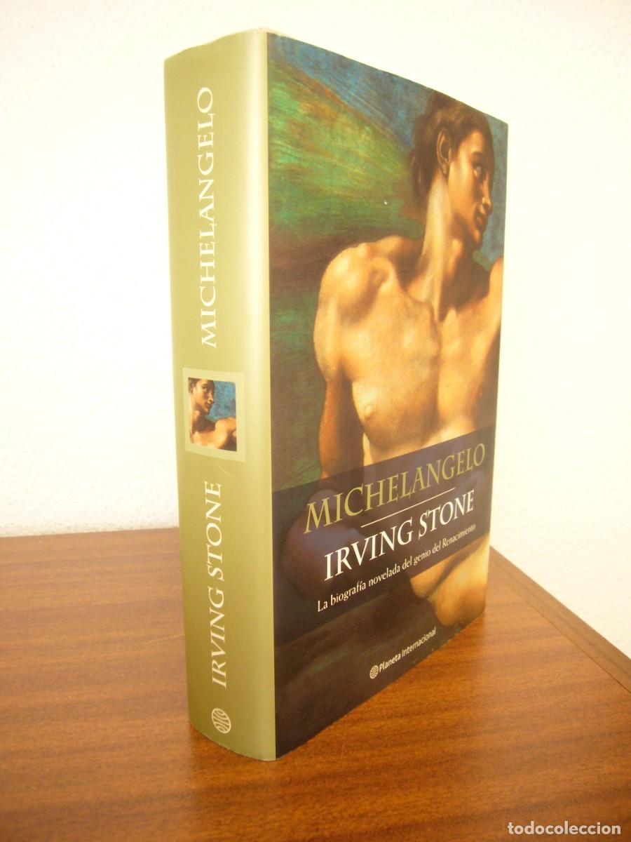 Libros de segunda mano: IRVING STONE: MICHELANGELO (PLANETA, 2005) TAPA DURA. PERFECTO (LA AGON&Iacute;A Y EL &Eacute;XTASIS)