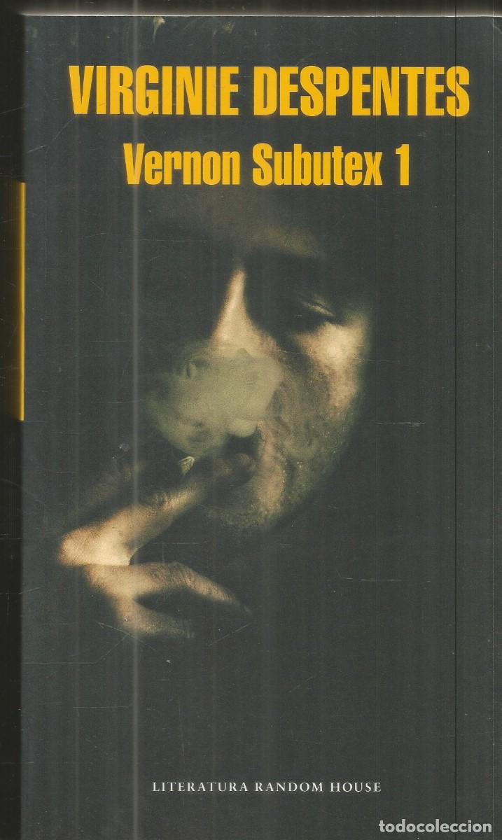 Libros de segunda mano: VIRGINIE DESPENTES. VERNON SUBUTEX 1. RANDOM HOUSE. PRIMERA EDICION